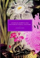 Charles Darwin and Victorian visual culture /
