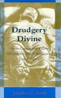 Drudgery divine : on the comparison of early Christianities and the religions of late antiquity /