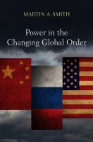 Power in the changing global order : the US, Russia and China /