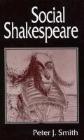 Social Shakespeare : aspects of Renaissance dramaturgy and contemporary society /