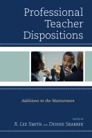 Professional teacher dispositions : additions to the mainstream /