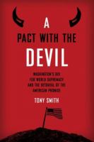 A pact with the devil : Washington's bid for world supremacy and the betrayal of the American promise /