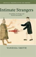 Intimate strangers : friendship, exchange and Pacific encounters /