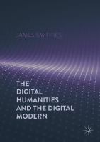The digital humanities and the digital modern /