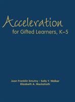 Acceleration for gifted learners, K-5 /