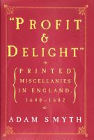 "Profit and delight" : printed miscellanies in England, 1640-1682 /