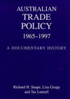 Australian trade policy, 1965-1997 : a documentary history /