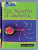 The benefits of bacteria /