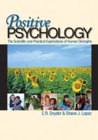 Positive psychology : the scientific and practical explorations of human strengths /