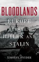 Bloodlands Europe between Hitler and Stalin /