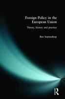 Foreign policy in the European Union : theory, history, and practice /