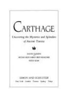 Carthage : uncovering the mysteries and splendors of ancient Tunisia /