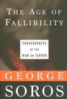 The age of fallibility : the consequences of the war on terror /