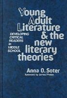 Young adult literature and the new literary theories : developing critical readers in middle school /
