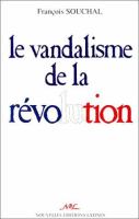 Le vandalisme de la revolution /