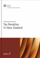 A practical guide to tax penalties in New Zealand /