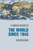 A concise history of the world since 1945 : states and peoples /
