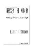 Inessential woman : problems of exclusion in feminist thought /