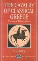 The cavalry of classical Greece : a social and military history with particular reference to Athens /