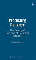 Protecting reliance : the emergent doctrine of equitable estoppel /