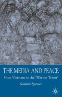 The media and peace from Vietnam to the 'War on Terror' /