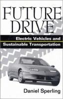 Future drive : electric vehicles and sustainable transportation /