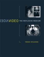 Video : the reflexive medium /