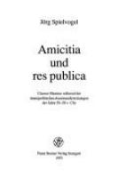 Amicitia und res publica : Ciceros Maxime während der innenpolitischen Auseinandersetzungen der Jahre 59-50 v. Chr. /