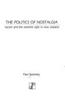 The politics of nostalgia : racism and the extreme right in New Zealand /
