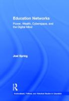 Education networks : power, wealth, cyberspace, and the digital mind /