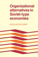 Organizational alternatives in Soviet-type economies /