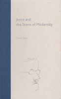 Joyce and the scene of modernity /