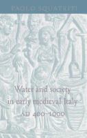 Water and society in early medieval Italy : AD 400-1000 /