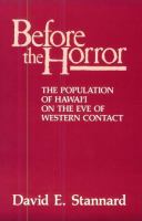 Before the horror : the population of Hawai'i on the eve of Western contact /