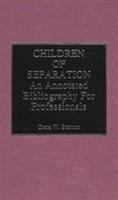 Children of separation : an annotated bibliography for professionals /