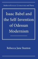 Isaac Babel and the self-invention of Odessan modernism /