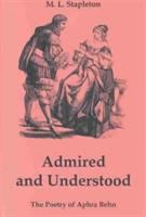 Admired and understood : the poetry of Aphra Behn /