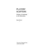 Players' scepters : fictions of authority in the Restoration /
