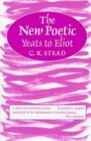 The new poetic : Yeats to Eliot /