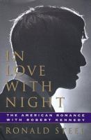 In love with night : the American romance with Robert Kennedy /
