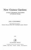 New Guinea gardens : a study of husbandry with parallels in prehistoric Europe /