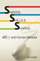 Snipers, shills, & sharks : eBay and human behavior /