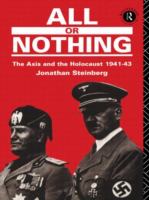 All or nothing : the Axis and the Holocaust, 1941-1943 /