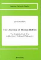 The obsession of Thomas Hobbes : the English Civil War in Hobbes' political philosophy /