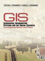 GIS : geographic information systems for the social sciences : investigating space and place /