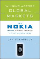 Winning across global markets how Nokia creates strategic advantage in a fast-changing world /
