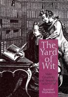 The yard of wit : male creativity and sexuality, 1650-1750 /