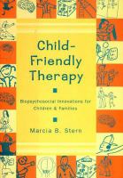 Child-friendly therapy : biopsychosocial innovations for children and families /