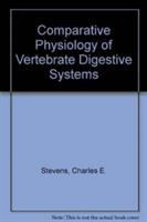 Comparative physiology of the vertebrate digestive system /
