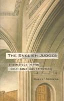 The English judges : their role in the changing constitution /